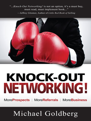 cover image of KNOCK-OUT NETWORKING!: MORE PROSPECTS--MORE REFERRALS--MORE BUSINESS